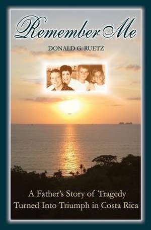 Remember Me de Donald G. Ruetz