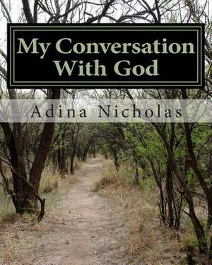 My Conversation with God de Adina Nicholas