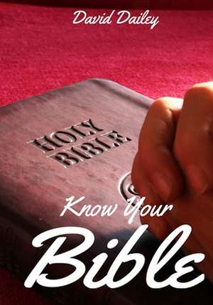 Know Your Bible de David Dailey