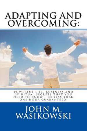 Adapting and Overcoming de MR John M. Wasikowski