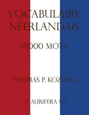 Vocabulaire Neerlandais de Thomas P. Koziara