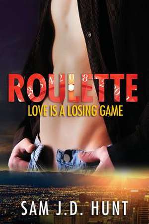 Roulette de Sam J. D. Hunt