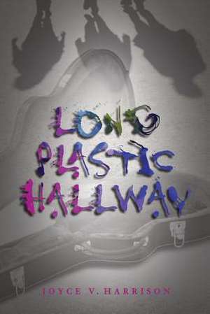 Long Plastic Hallway de Joyce V. Harrison