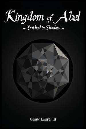 Kingdom of Abel - Bathed in Shadow de Gume Laurel III