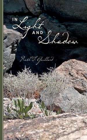 In Light and Shadow de Ruth F. Guillard