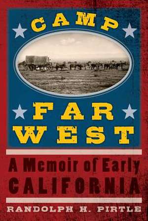 Camp Far West de Randolph H. Pirtle