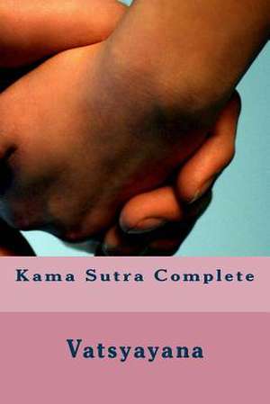 Kama Sutra Complete de Vatsyayana