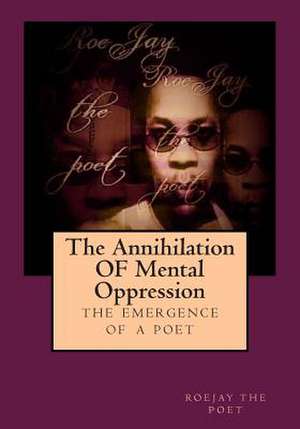 The Annihilation of Mental Oppression de MR James R. Johnson