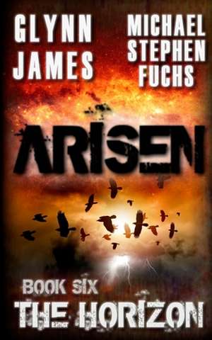 Arisen, Book Six - The Horizon de Glynn James