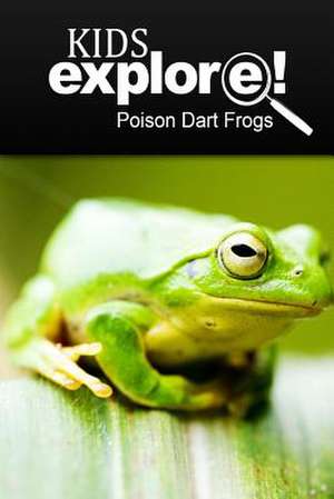 Poison Dart Frogs - Kids Explore de Kids Explore!