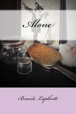 Alone de Brandi L. Laplante