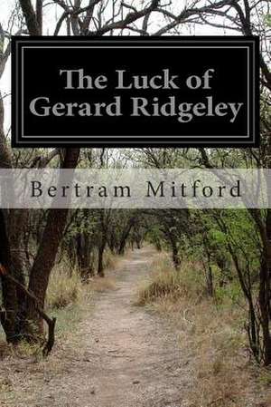 The Luck of Gerard Ridgeley de Mitford, Bertram