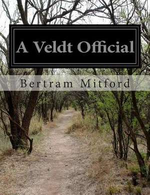 A Veldt Official de Mitford, Bertram