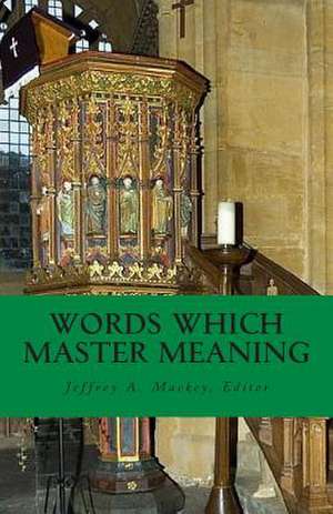 Words Which Master Meaning de Jeffrey A. Mackey