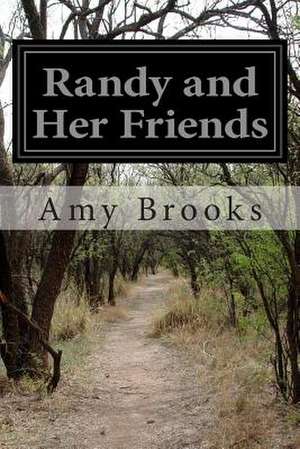 Randy and Her Friends de Amy Brooks