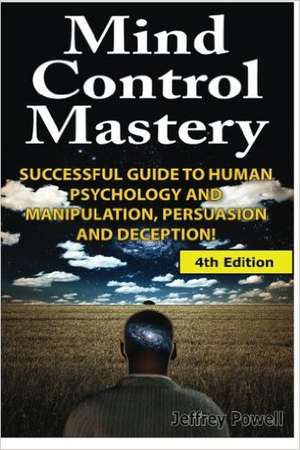 Mind Control Mastery de Jeffrey Powell