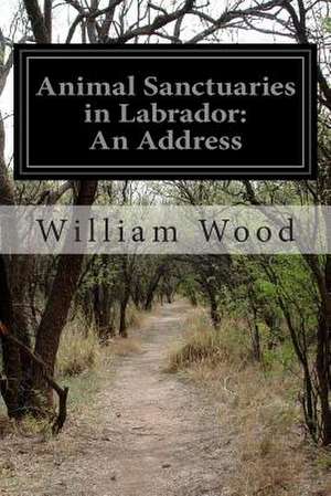 Animal Sanctuaries in Labrador de William Wood