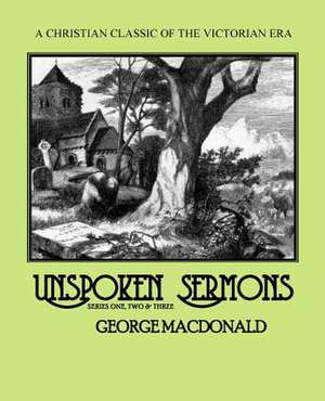 Unspoken Sermons de George MacDonald