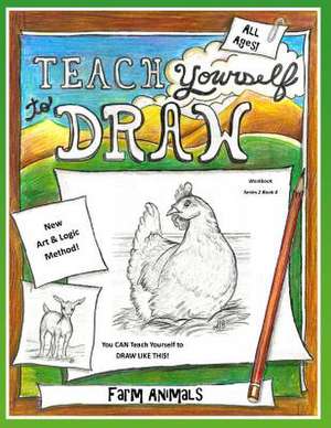 Teach Yourself to Draw - Farm Animals de Sarah Janisse Brown