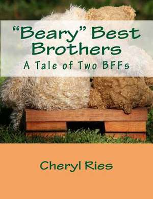 Beary Best Brothers de Cheryl L. Ries