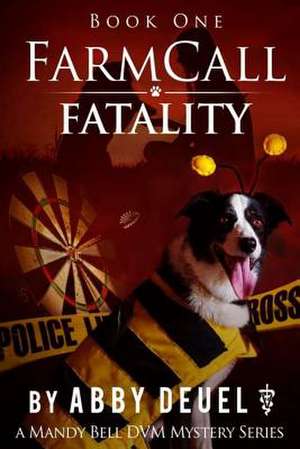 Farmcall Fatality de Abby Deuel