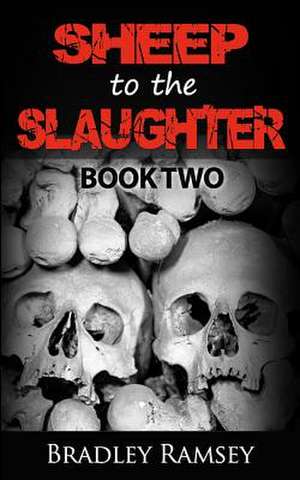 Sheep to the Slaughter de Bradley Ramsey