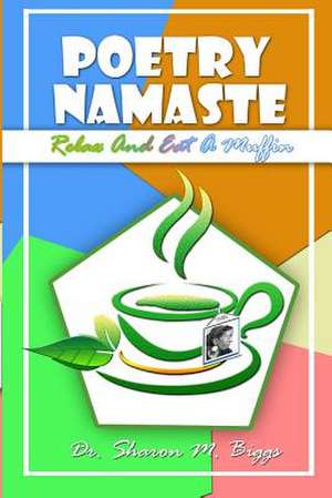 Poetry Namaste de Dr Sharon M. Biggs