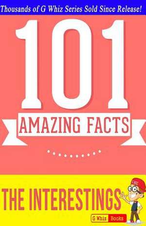 The Interestings - 101 Amazing Facts de G. Whiz