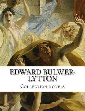 Edward Bulwer-Lytton, Collection Novels de Edward Bulwer-Lytton