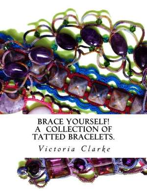 Brace Yourself! de Victoria Clarke