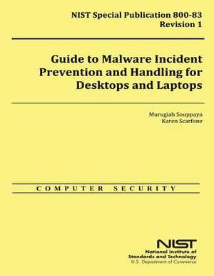 Guide to Malware Incident Prevention and Handling for Desktops and Laptops de U. S. Depar Tment of Commerce