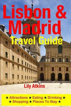 Lisbon & Madrid Travel Guide de Lily Atkins