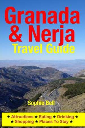 Granada & Nerja Travel Guide de Sophie Bell