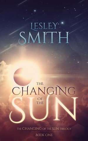 The Changing of the Sun de Lesley Smith