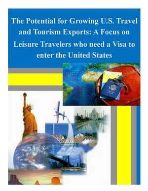 The Potential for Growing U.S. Travel and Tourism Exports de International Trade Administration