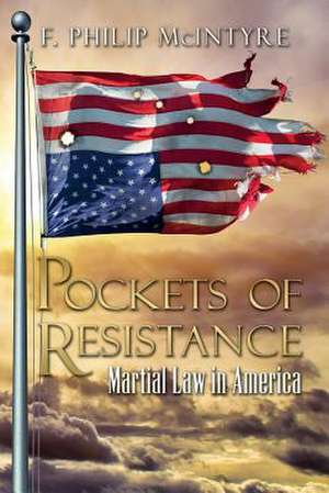 Pockets of Resistance de MR F. Philip McIntyre