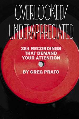 Overlooked/Underappreciated de Greg Prato