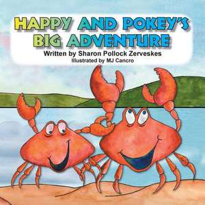 Happy and Pokey's Big Adventure de Sharon Pollock Zerveskes