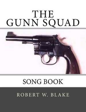 The Gunn Squad de Robert W. Blake