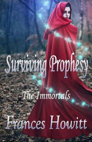 Surviving Prophesy de Frances Howitt