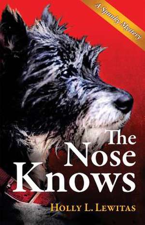 The Nose Knows de Holly L. Lewitas