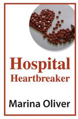 Hospital Heartbreaker de Marina Oliver