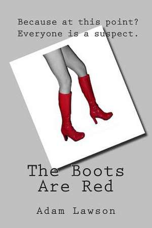 The Boots Are Red de Adam Lawson