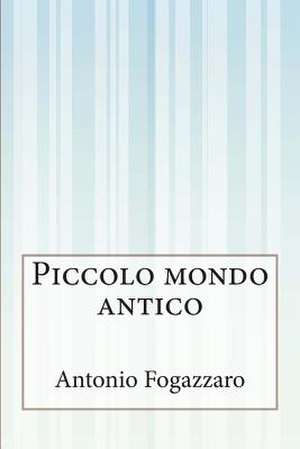 Piccolo Mondo Antico de Antonio Fogazzaro