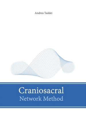 Craniosacral Network Method de Andrea Taddei