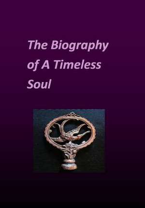 The Biography of a Timeless Soul de MS Kerry Phillip