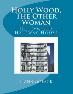 Holly Wood, the Other Woman de Hank Golack