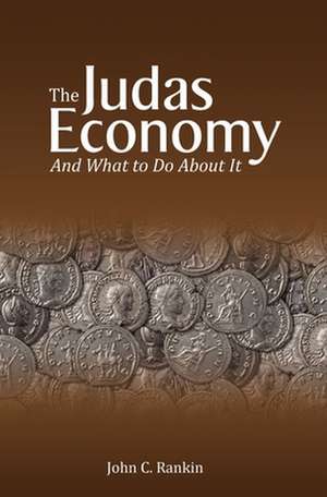 The Judas Economy de John C. Rankin