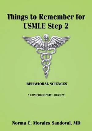 Things to Remember for USMLE Step 2 de Norma C. Morales-Sandoval MD