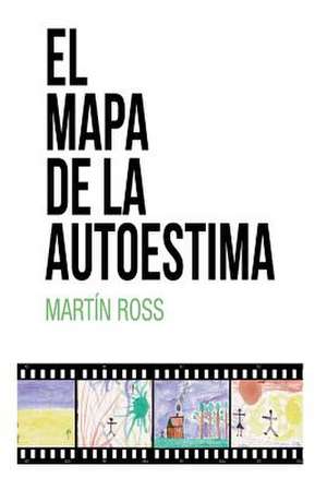 El Mapa de La Autoestima de Martin Ross